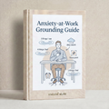 Anxiety-at-Work Grounding Guide