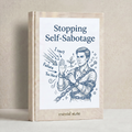 Stopping Self-Sabotage Workbook