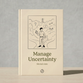 Managing Uncertainty